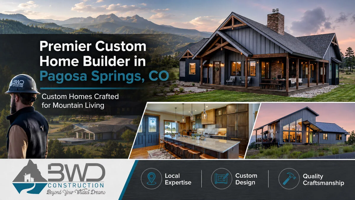 Premier Custom Home Builder in Pagosa Springs, CO