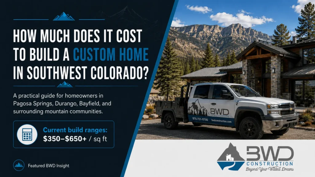 How Much Does It Cost to Build a Custom Home in Southwest Colorado?