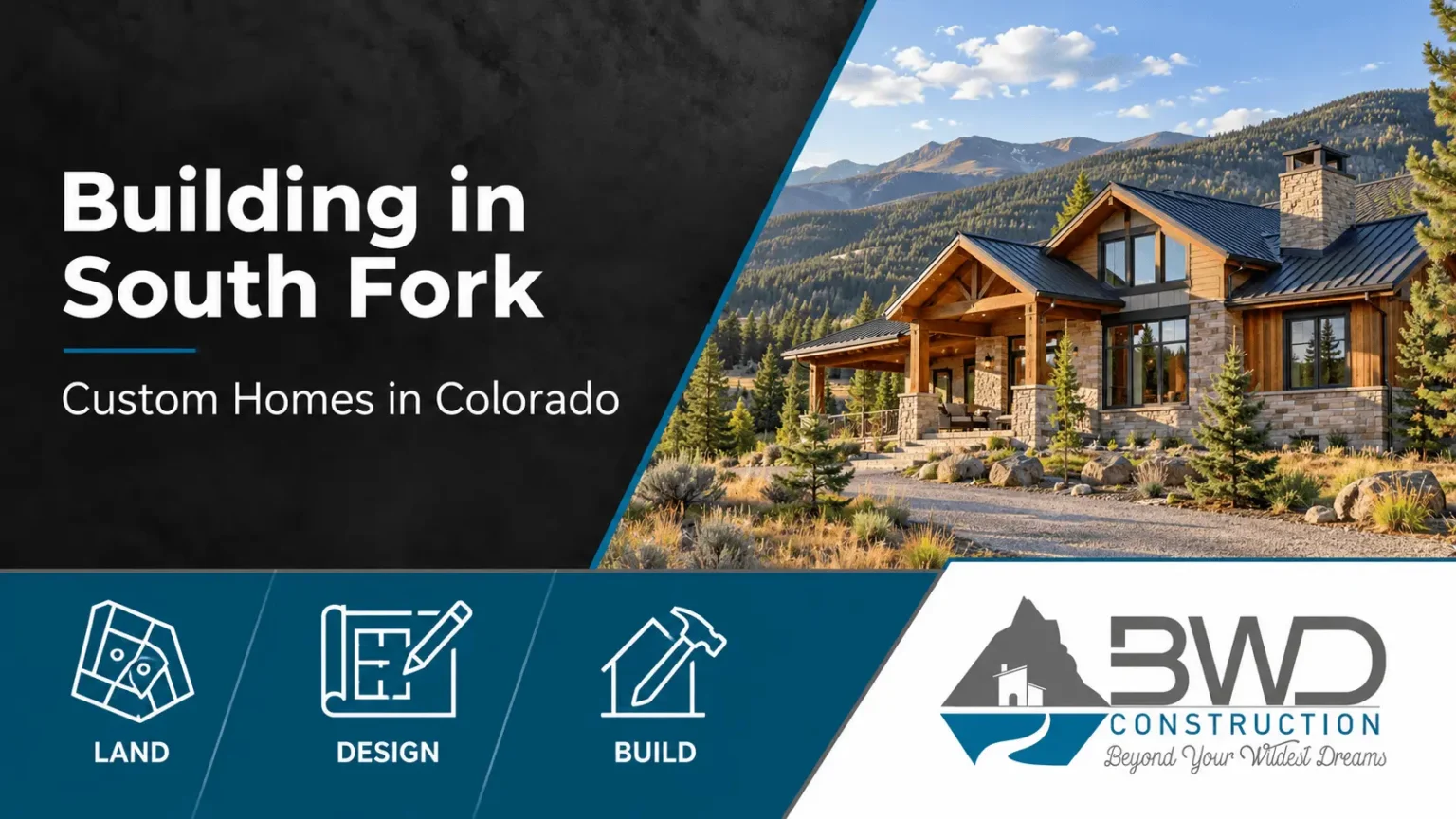 Building a Custom Home in South Fork, Colorado: What to Know Before You Start
